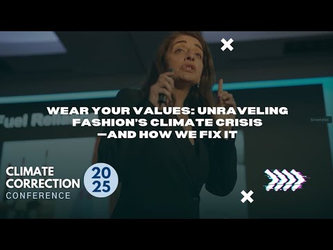 Climate Correction™ 2025: Wear Your Values: Unraveling Fashion’s Climate Crisis—And How We Fix It